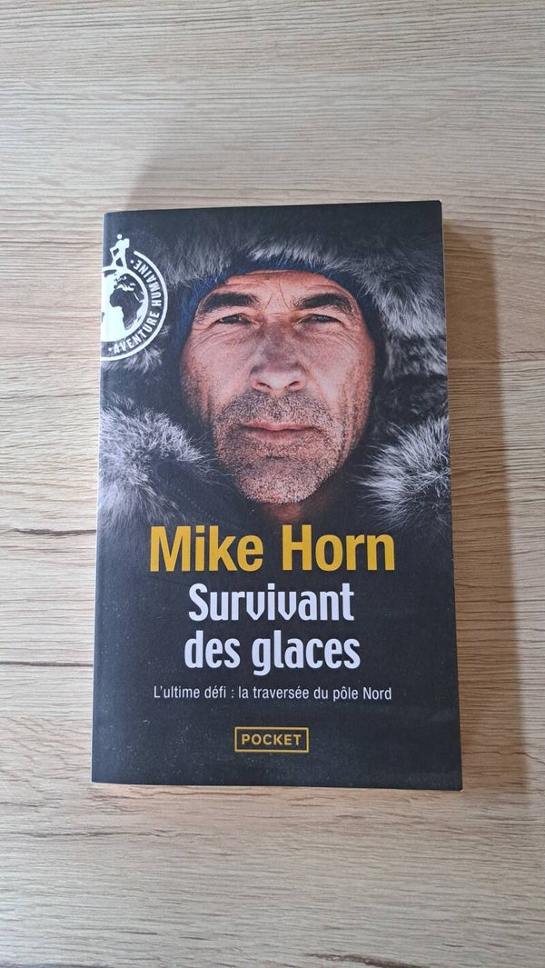 Mike Horn - Survivant des glaces