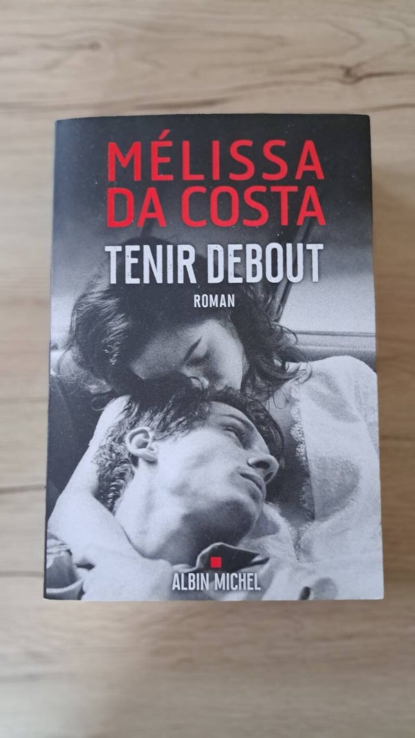 Mélissa Da Costa - Tenir debout
