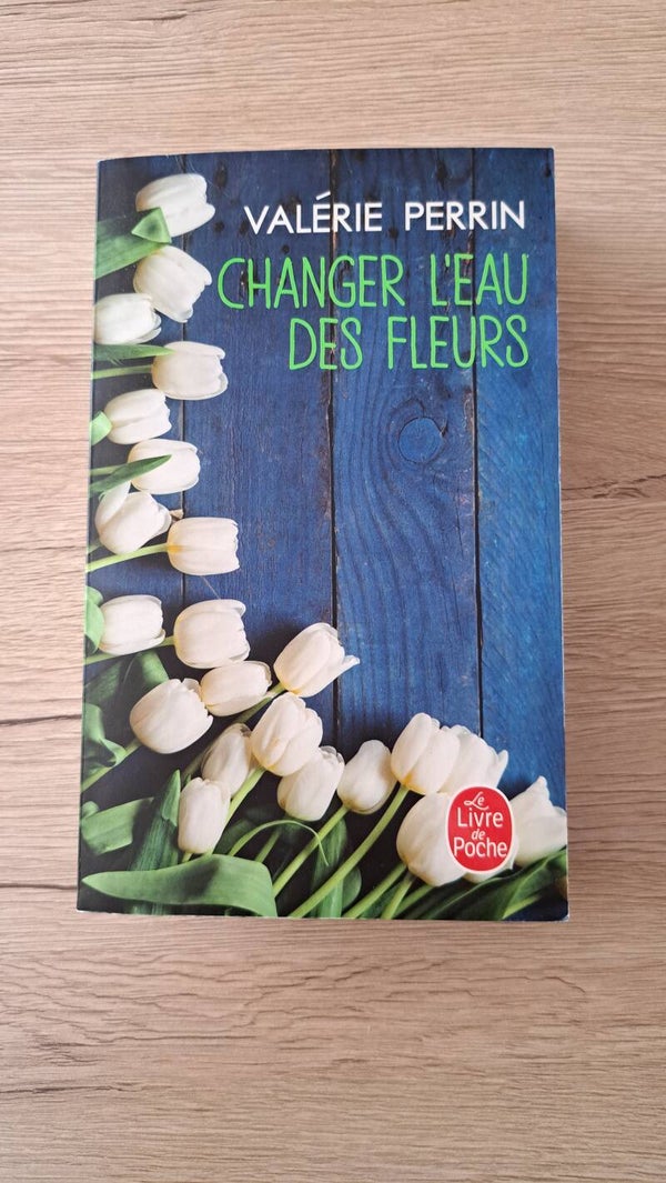 Valérie Perrin - Changer l'eau des fleurs