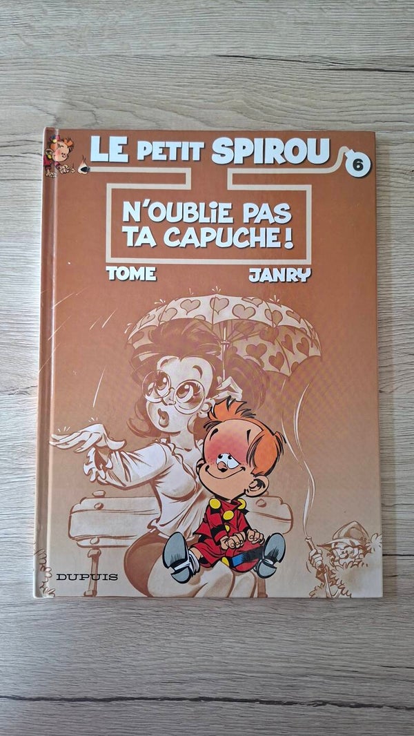 Le petit Spirou - N'oublie pas ta capuche ! - Tome 6