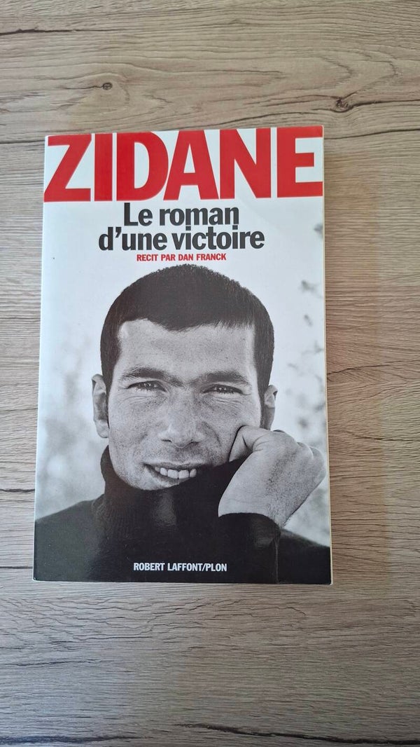 Dan Franck - Zidane le roman d'une victoire
