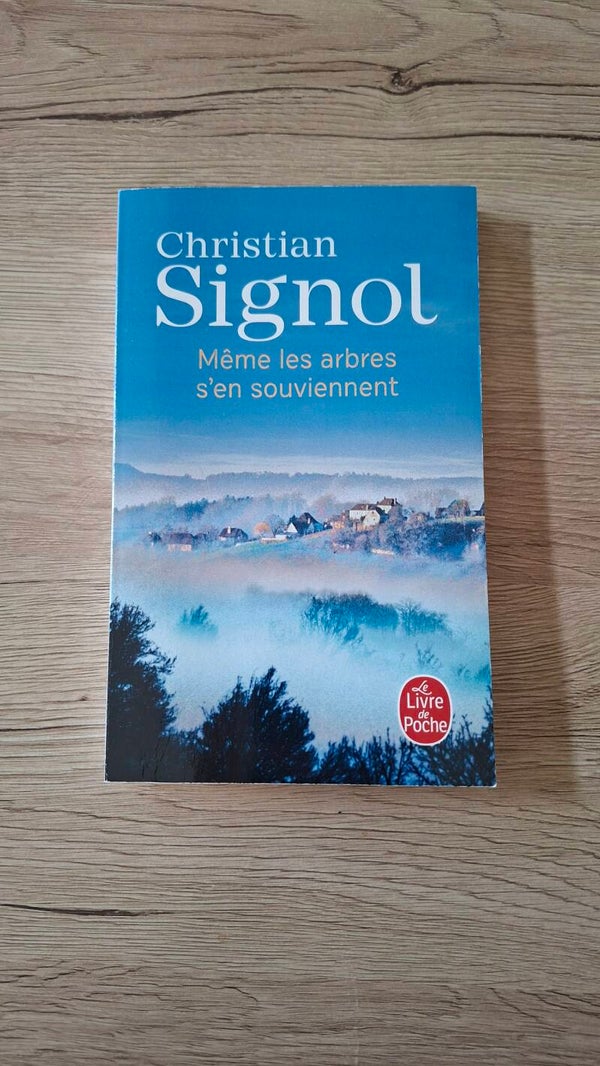 Christian Signol - Même les arbres s'en souviennent