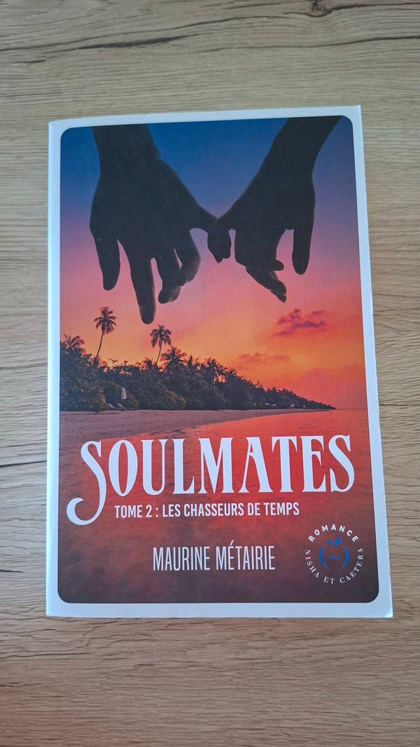 Maurine Métairie - Soulmates - Les chasseurs du temps - Tome 2