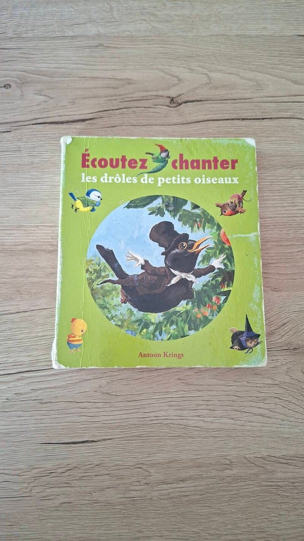 Ecoutez chanter les drôles de petits oiseaux