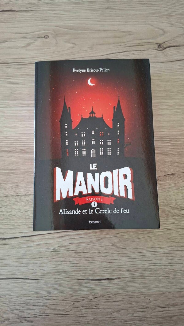 Evelyne Brisou-Pellen - Le manoir - Alisande et le Cercle de feu - Tome 3