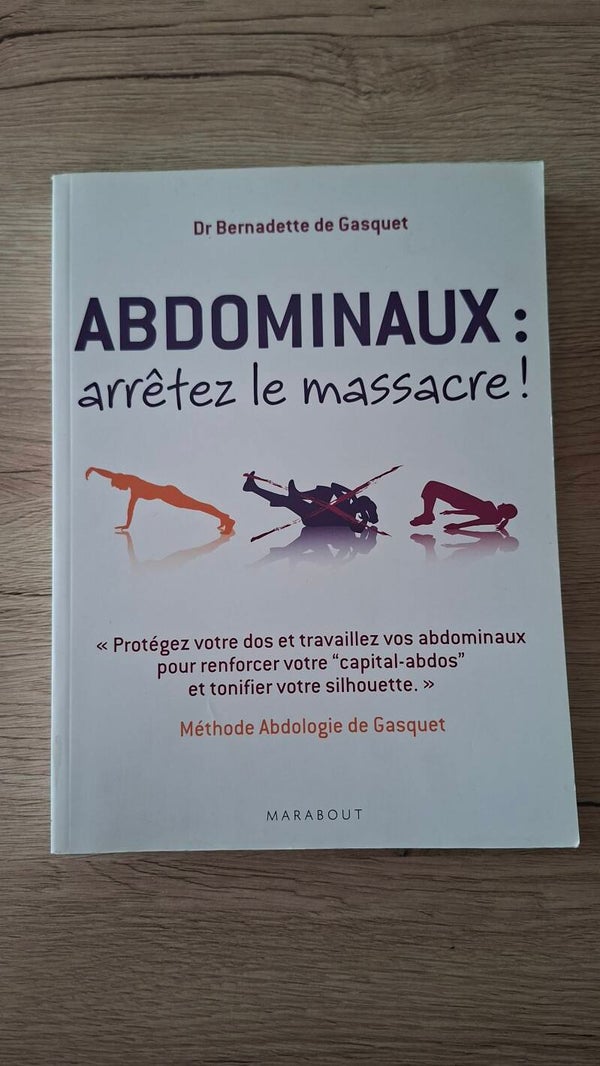 Dr. Bernadette de Gasquet - Abdominaux arrêtez le massacre !