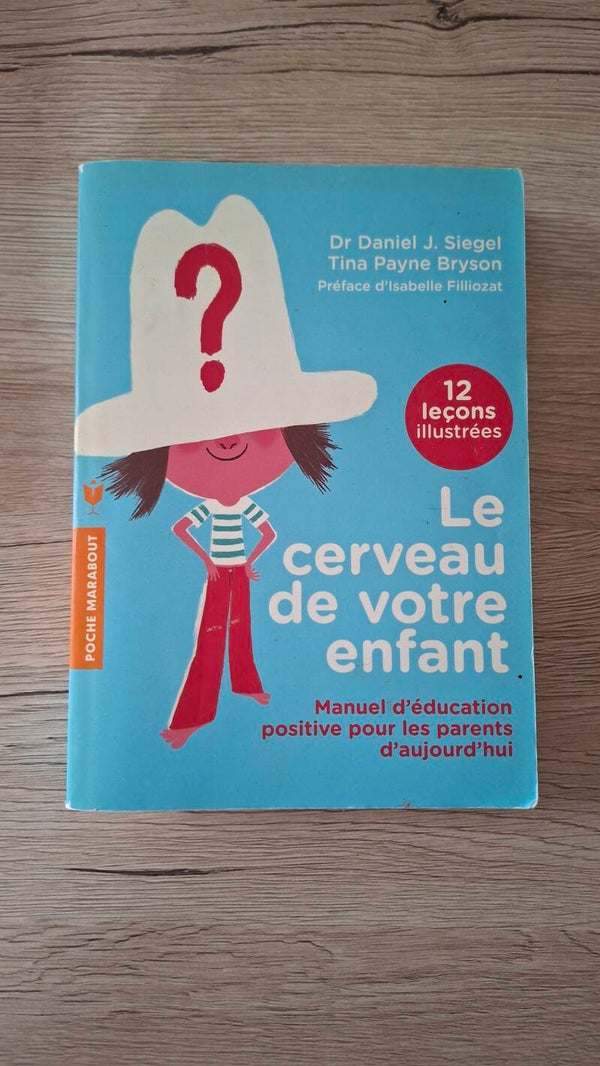 Dr. Daniel J. Siegel et Tina Payne Bryson - Le cerveau de votre enfant