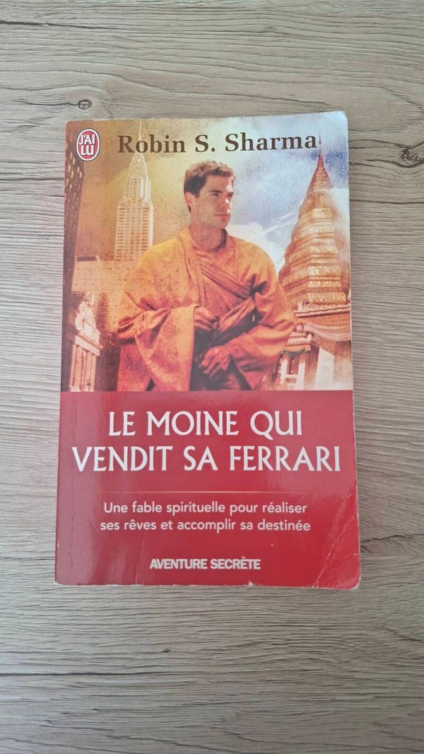Robin S. Sharma - Le moine qui vendit sa Ferrari
