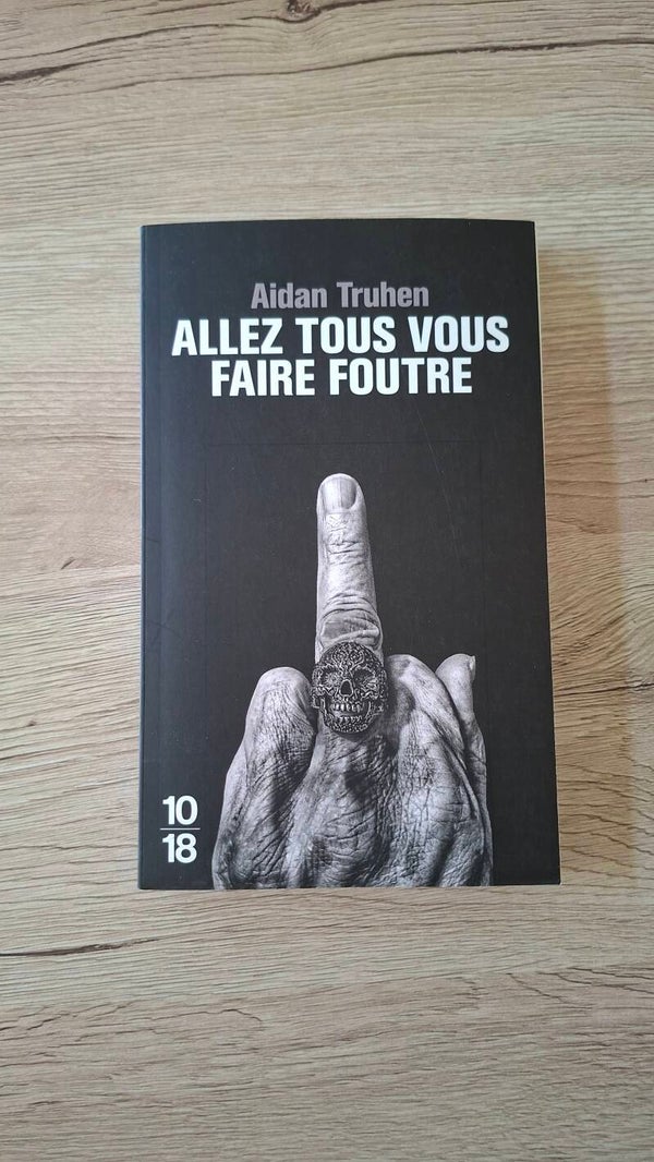 Aidan Truhen - Allez tous vous faire foutre