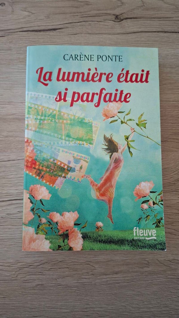 Carène Ponte - La lumière était si parfaite