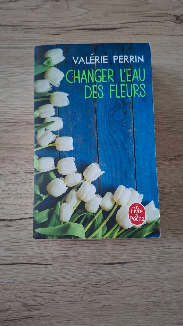 Valérie Perrin - Changer l'eau des fleurs