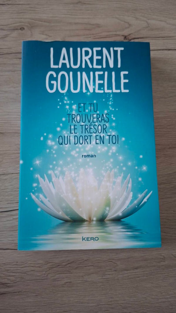 Laurent Gounelle - Et tu trouveras le trésor qui dort en toi