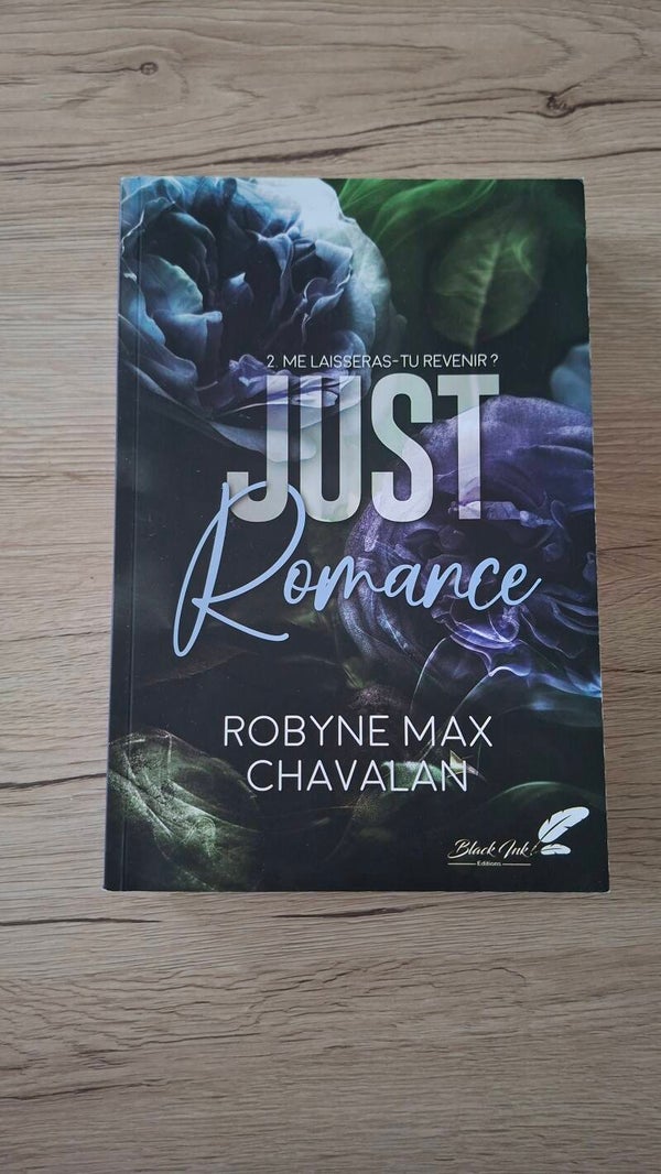 Robyne Max Chavalan - Juste Romance - Me laisseras-tu revenir ? - Tome 2