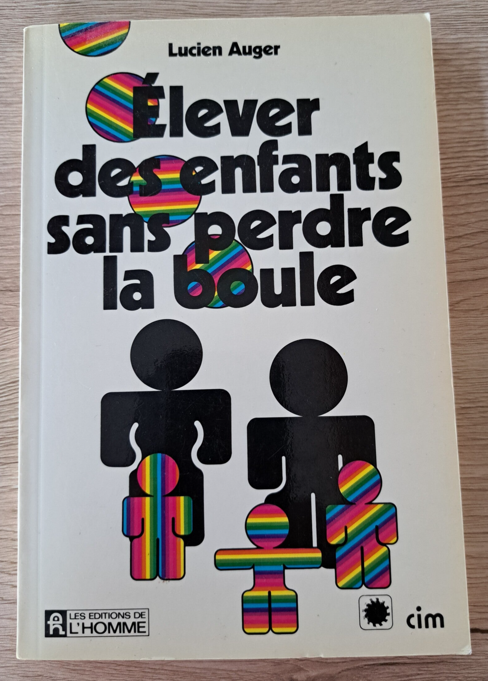 Lucien Auger - Elever des enfants sans perdre la boule