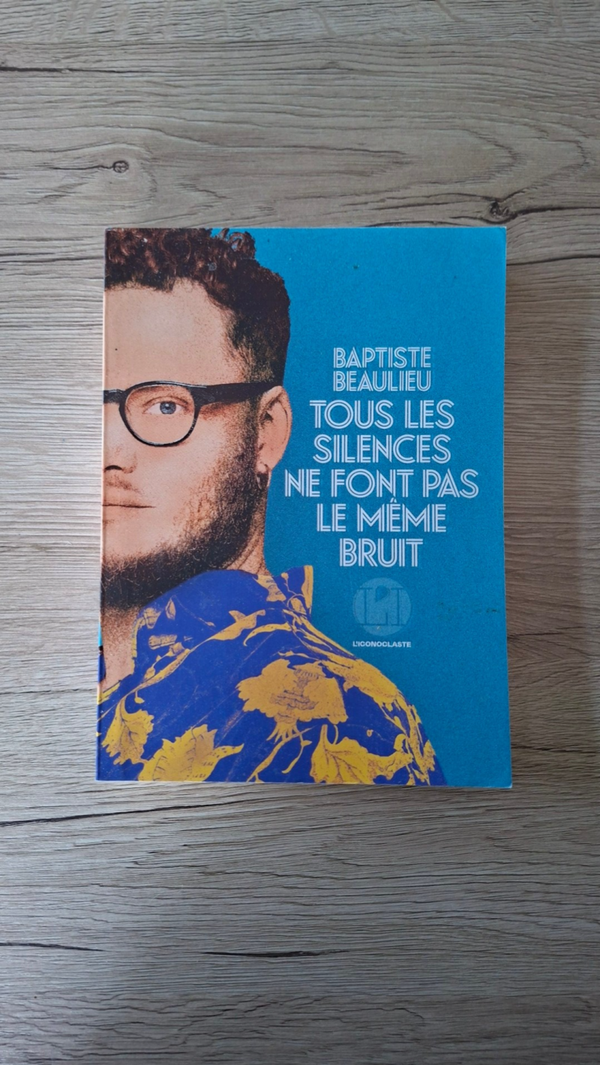 Baptiste Beaulieu - Tous les silences ne font pas le même bruit