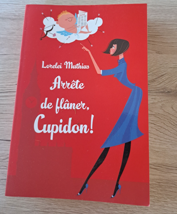 Lorelei Mathias -  Arrête de flâner, Cupidon