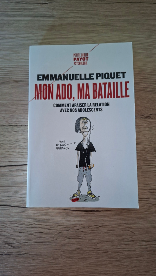 Emmanuelle Piquet - Mon ado, ma bataille