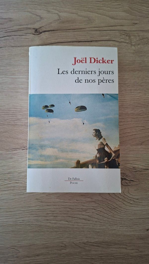 Joël Dicker - Les derniers jours de nos pères