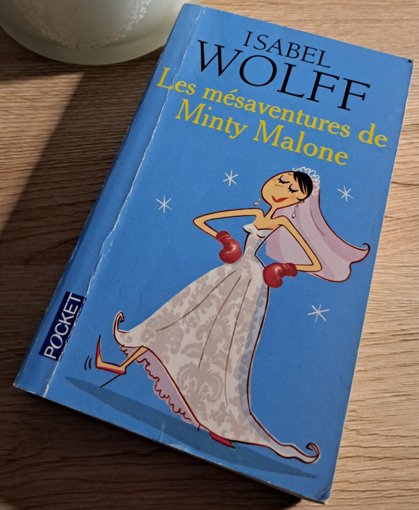Isabel Wolff - Les mésaventures de Minty Malone