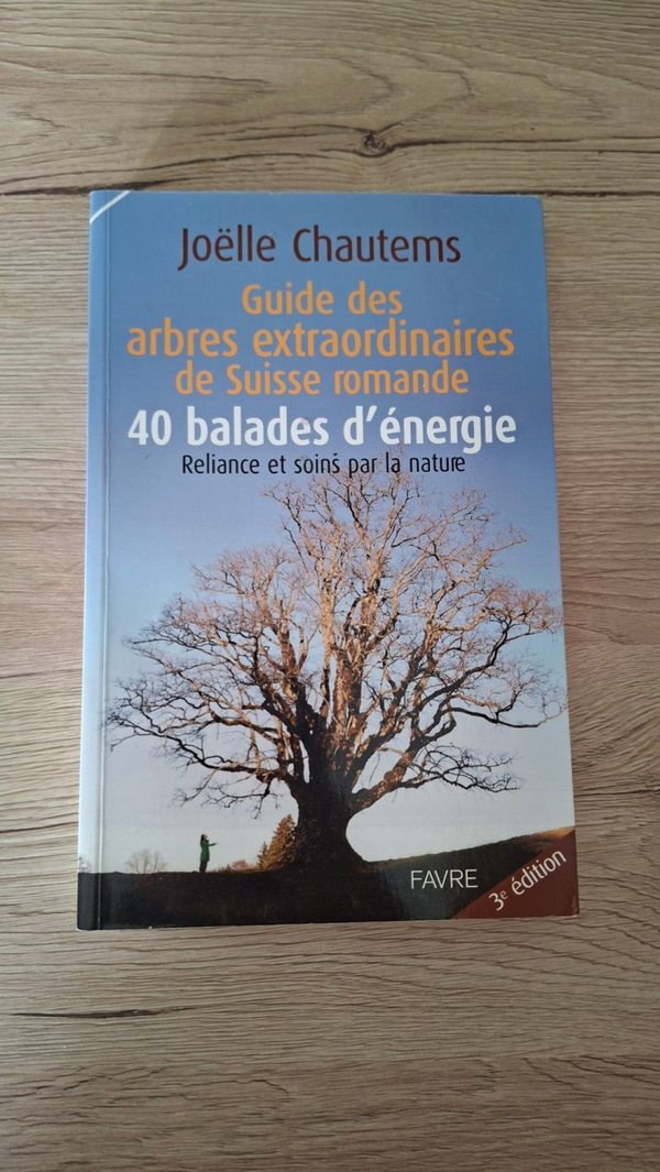 Joëlle Chautems - Guide des arbres extraordinaires de Suisse romande