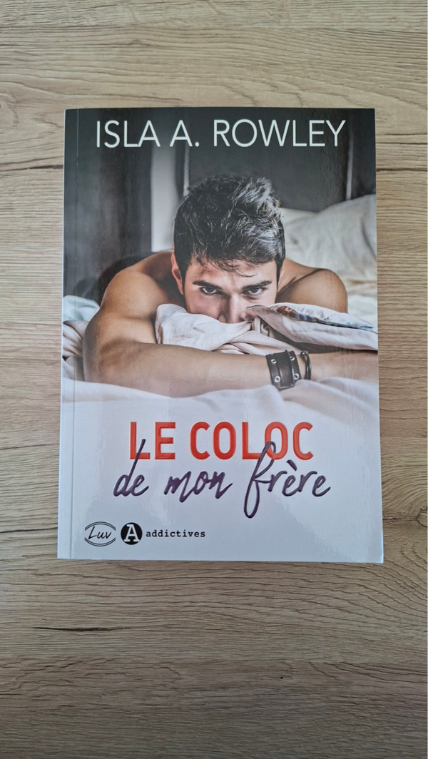 Isla A. Rowley - Le coloc de mon frère