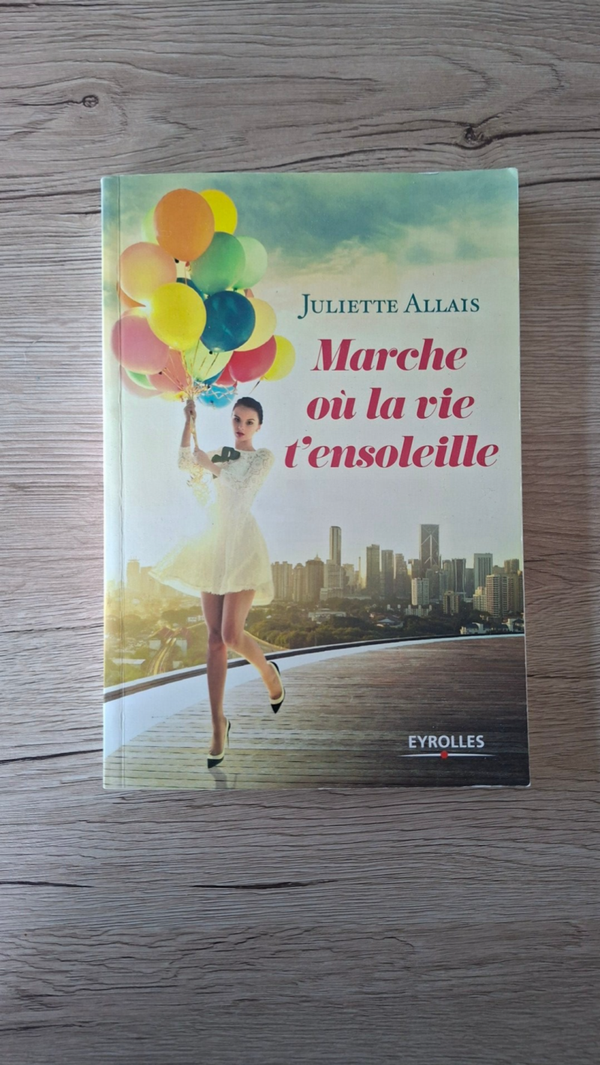 Juliette Allais - Marche où la vie t'ensoleille