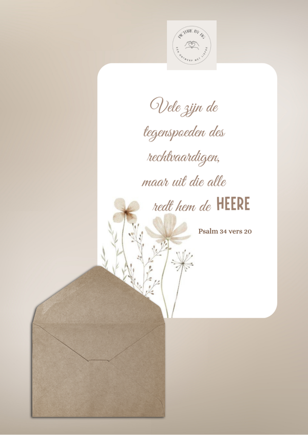 Psalm 34 vers 20 Vele zijn de tegenspoeden des rechtvaardigen