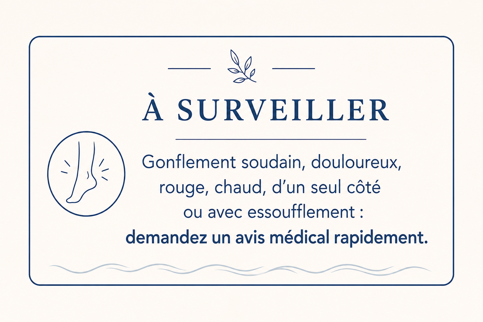 Encadré de prévention rappelant les signes qui nécessitent un avis médical en cas de gonflement des jambes.