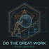 Do the Great Work