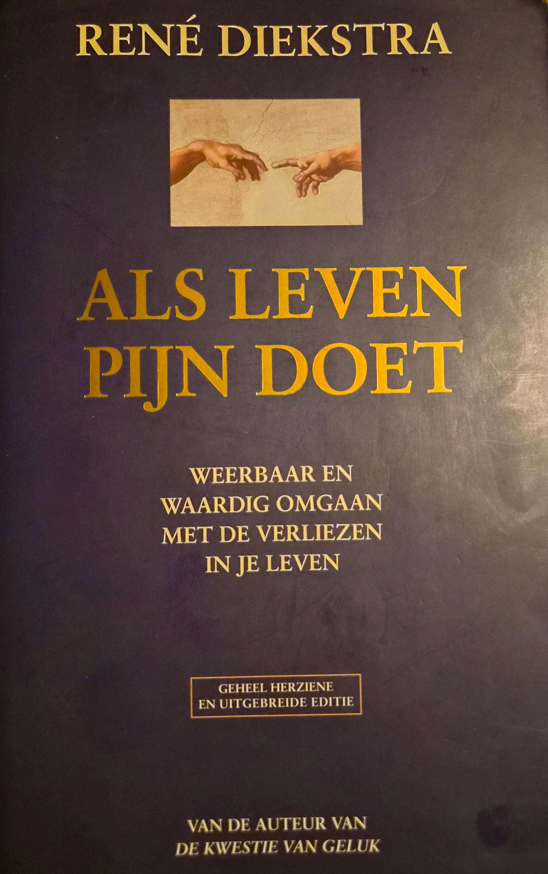 Als leven pijn doet — René Diekstra  Weerbaar en waardig omgaan met de verliezen in je leven (Tweedehands)