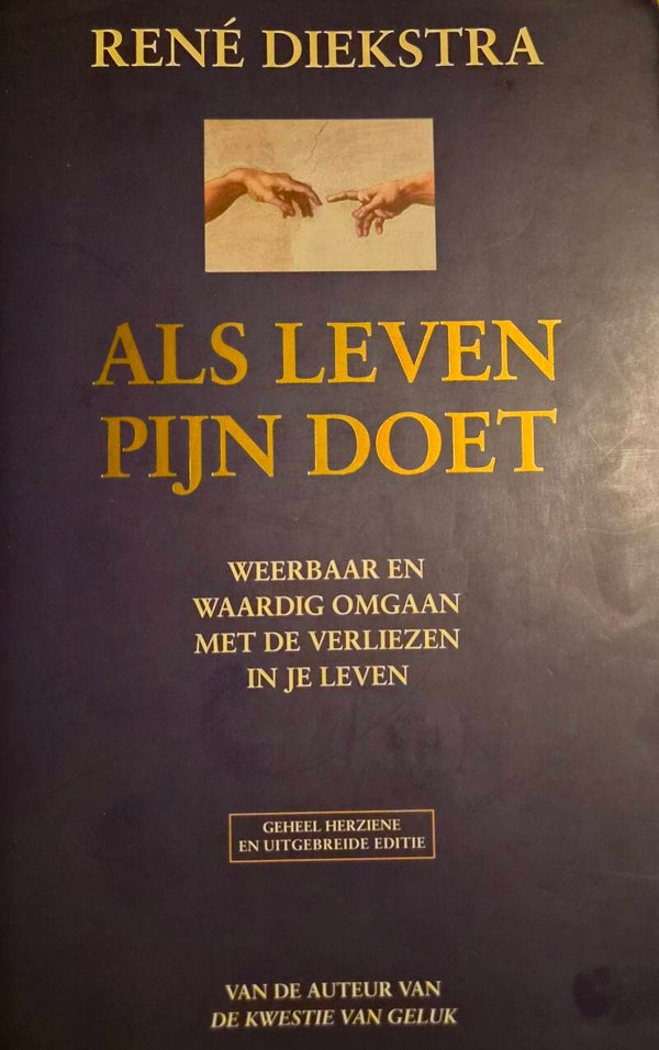Als leven pijn doet — René Diekstra  Weerbaar en waardig omgaan met de verliezen in je leven (Tweedehands)