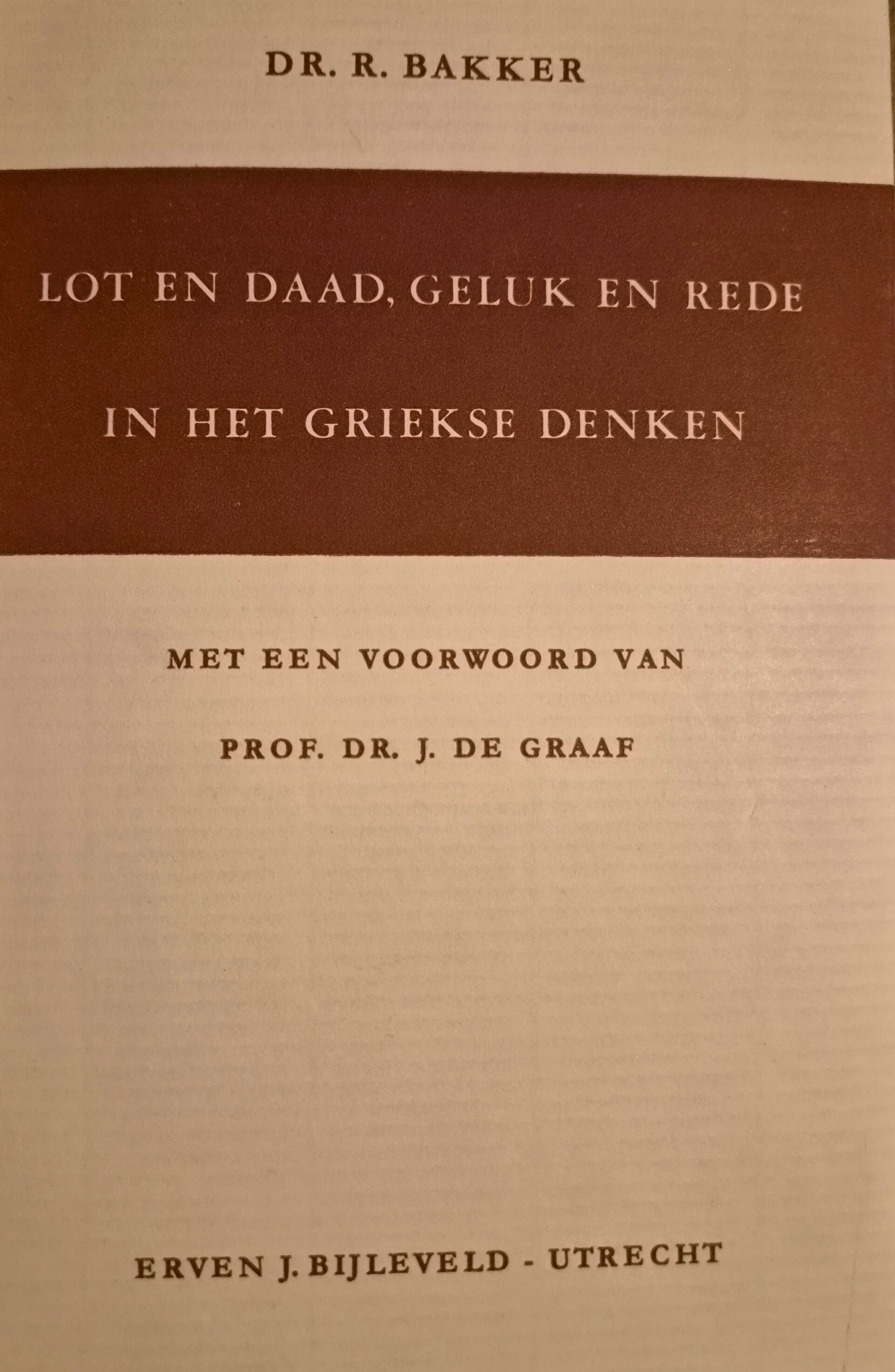 Lot en daad, geluk en rede in het Griekse denken – R. Bakker (Tweedehands)
