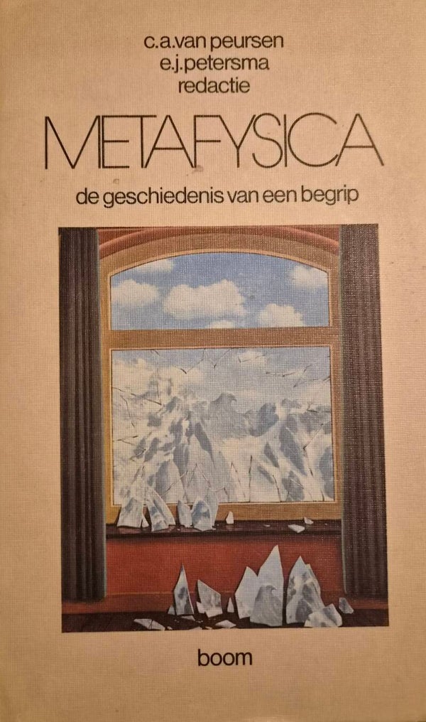 Metafysica – De geschiedenis van een begrip - Redactie: C.A. van Peursen & E.J. Petersma (Tweedehands)