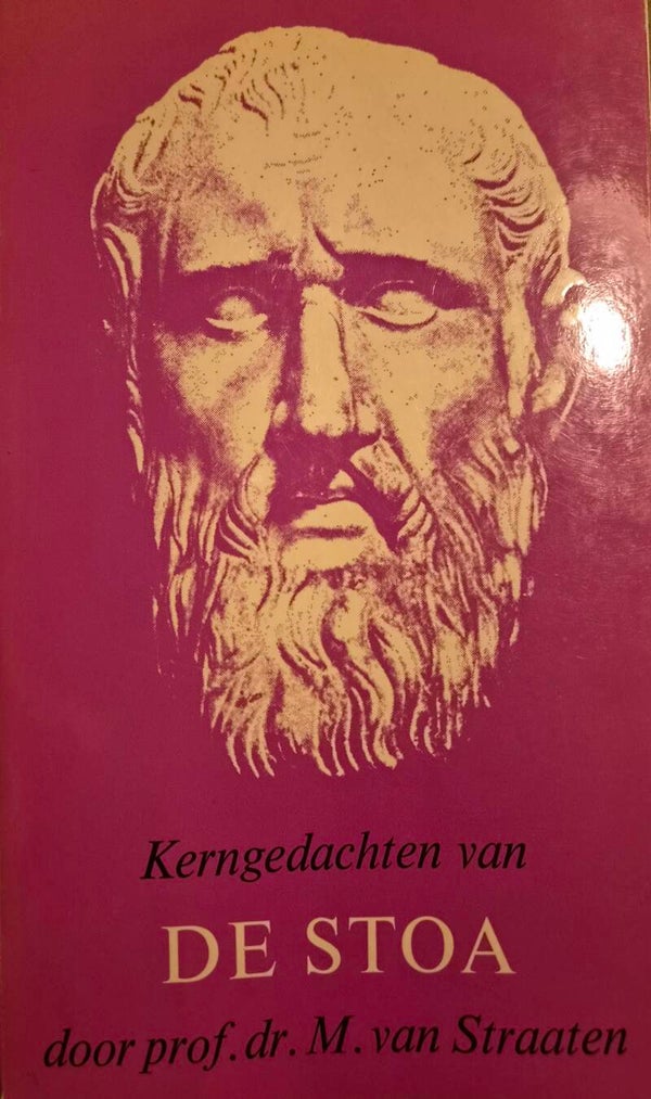 Kerngedachten van de Stoa - Prof. dr. M. van Straaten (Tweedehands)