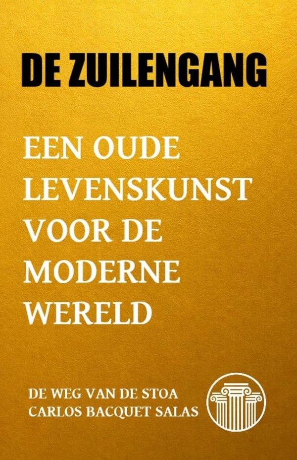 De Zuilengang - Een oude levenskunst voor de moderne wereld - De Weg van de Stoa (NIEUW)