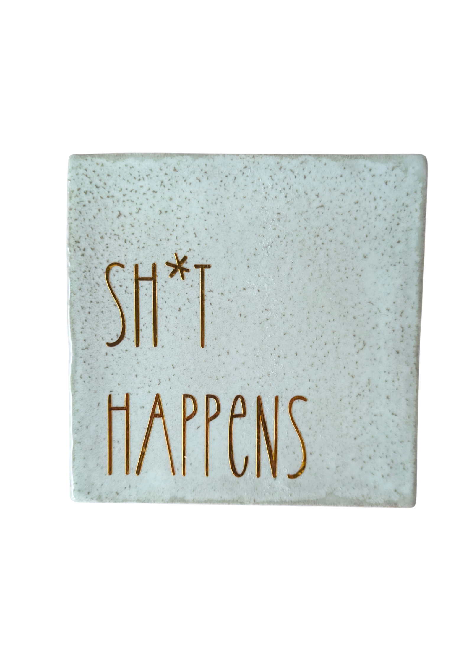 Sh*t happens