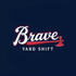 Brave Yard Shift