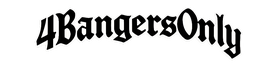 4BangersOnly