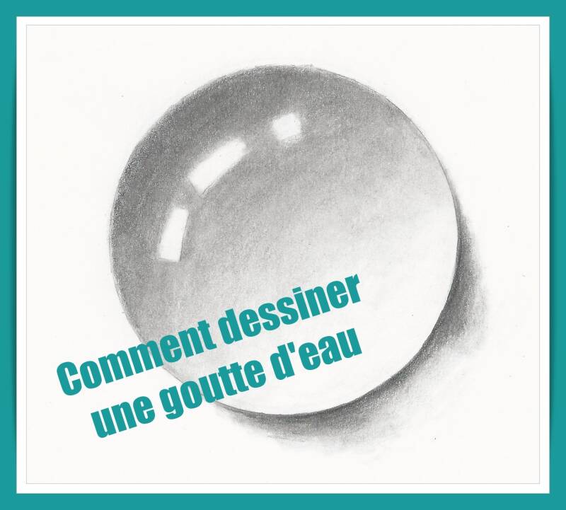 Dessiner une goutte d'eau au graphite