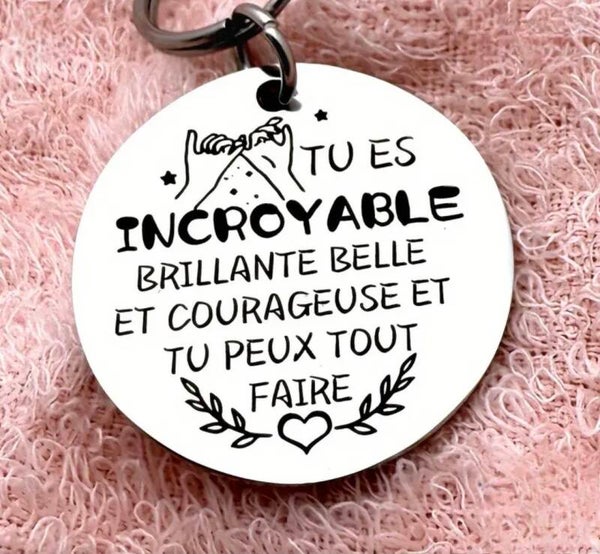 Porte-clés tu es incroyable...