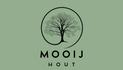 Mooij Hout