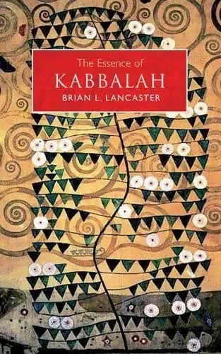 The Essence of Kabbalah by Brian L Lancaster (Used)