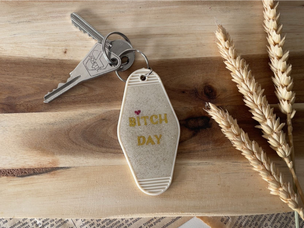 Porte clef   Bitch day
