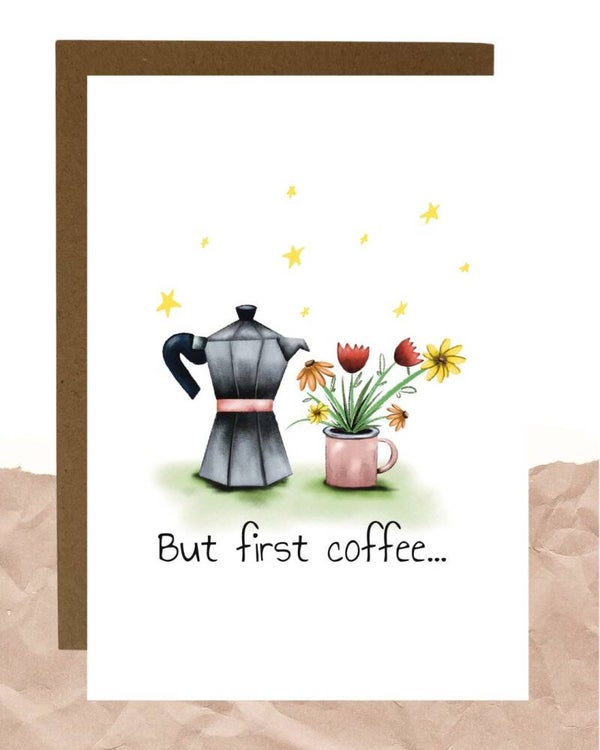 Postkaart - But first coffee...
