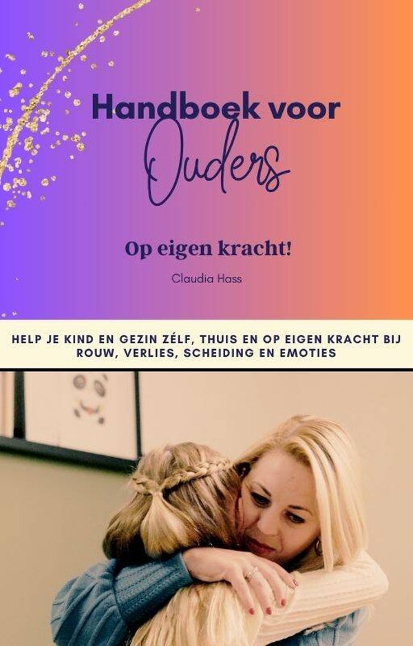 Handboek voor ouders - Op eigen Kracht - Rouw, scheiding en emoties