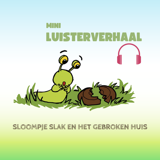 Mini-Luisterverhaal bij scheiding - Sloompje Slak en het gebroken huis