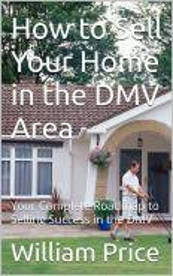 How to Sell your Home in the DMV Area