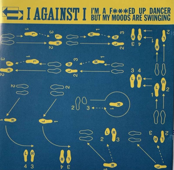 I Against I ‎– I'm A F***ed Up Dancer But My Moods Are Swinging CD