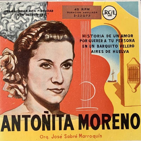 Antoñita Moreno · Orq. José Sabré Marroquín ‎– Historia De Un Amor  (7")