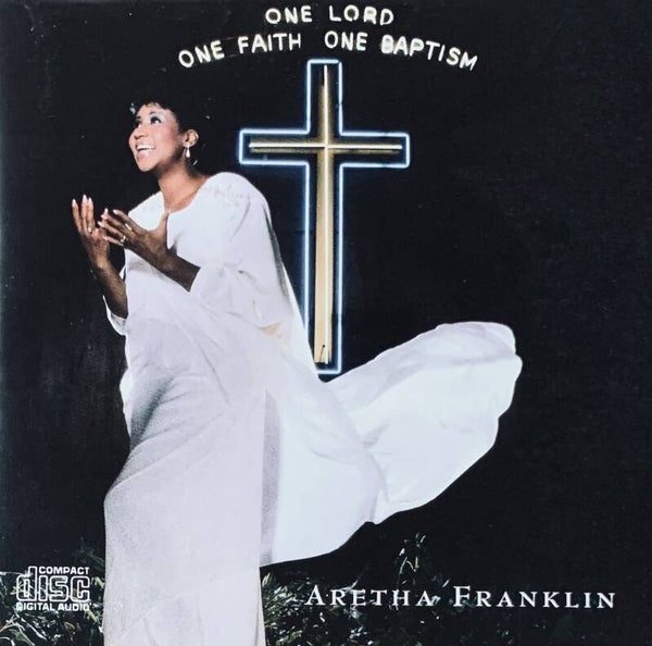 Aretha Franklin – One Lord, One Faith, One Baptism